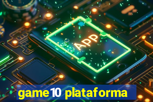 game10 plataforma